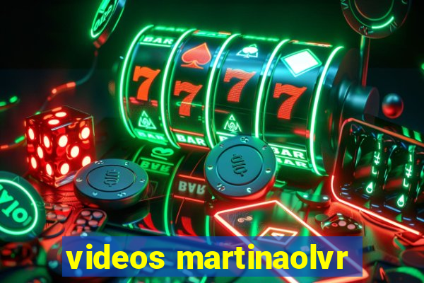 videos martinaolvr